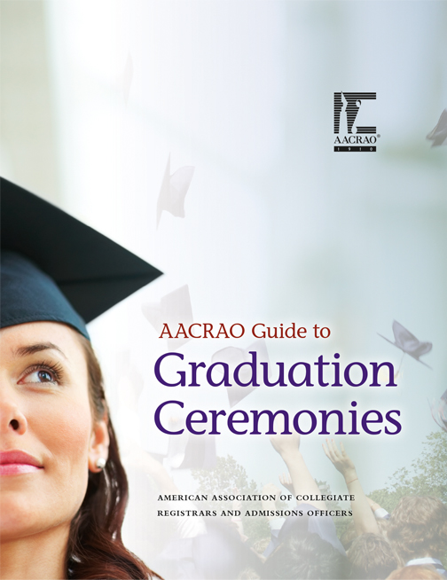 AACRAO Guide to Graduation Ceremonies